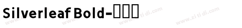 Silverleaf Bold字体转换